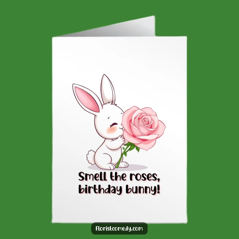 Free Printable Birthday Card: Bunny Rose Delight - Funny Downloadable Gift